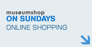 museumshop ON SUNDAYS
ONLINE SHOPPING